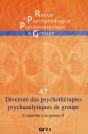 Rppg T.47; Diversité Des Psychothérapies Psychanalytiques De Groupe - Preview