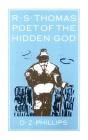 R.S. Thomas: Poet Of The Hidden God - Preview