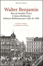 Rua de Sentido Único | Crónica Berlinense | Infância Berlinense por Volta de 1900