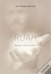 Ruah ; Recevez L'Esprit Saint !