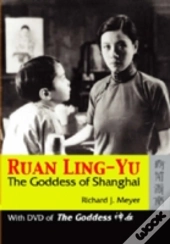Ruan Ling-Yu - The Goddess Of Shanghai
