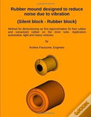 Rubber Mound Designed To Reduce Noise Due To Vibration (Silent Block - Rubber Block)