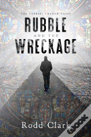 Rubble And The Wreckage