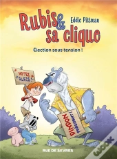 Rubis Et Sa Clique Tome 2 ; Élection Sous Tension !