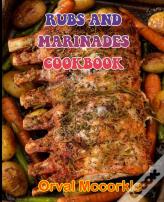 Rubs And Marinades Cookbook