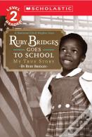 Ruby Bridges Goes To School: My True Story