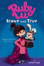 Ruby Lu, Brave And True - Preview