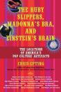 Ruby Slippers, Madonna'S Bra, And Einstein'S Brain - Preview