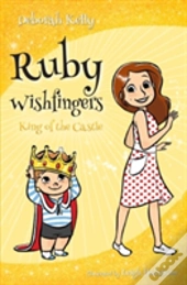 Ruby Wishfingers: King Of The Castle