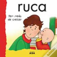 Ruca Tem Medo de Crescer
