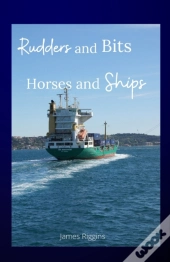 Rudders And Bits Horses And Ships