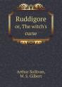 Ruddigore Or, The Witch'S Curse - Preview