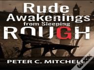 Rude Awakenings From Sleeping Rough