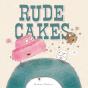 Rude Cakes - Preview