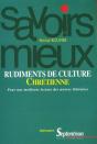 Rudiments De Culture Chrétienne : Pour Une Meilleure Lecture Des Oeuvres Littéraires - Preview