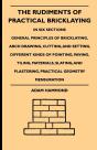 Rudiments Of Practical Bricklaying - In Six Sections - Preview