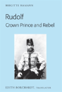 Rudolf. Crown Prince And Rebel - Preview