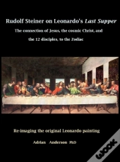 Rudolf Steiner On Leonardo'S Last Supper