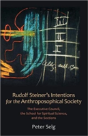 Rudolf Steiner'S Intentions For The Anthroposophical Society - Preview