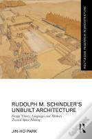 Rudolph M. Schindlerâ€™S Unbuilt Architecture