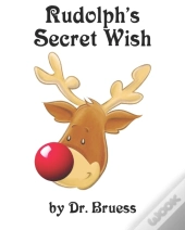 Rudolph'S Secret Wish