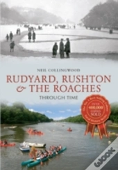 Rudyard, Rushton & The Roaches Through Time