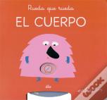 Rueda Que Rueda. El Cuerpo