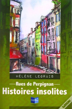 Capa do artigo Rues De Perpignan ; Histoires Insolites