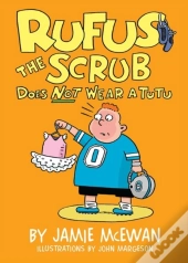 Rufus The Scrub Does Not Wear A Tutu