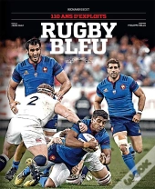 Rugby Bleu - 110 Ans D'Exploits