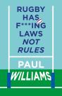 Rugby Has F***Ing Laws, Not Rules - Preview