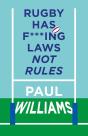 Rugby Has F***Ing Laws, Not Rules - Preview