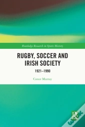 Rugby, Soccer And Irish Society