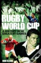 Rugby World Cup Greatest Games
