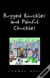 Rugged Nuckles And Painful Chuckles