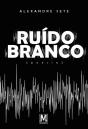 Ruído Branco - Preview