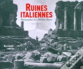 Ruines Italiennes : Photographies Des Collections Alinari