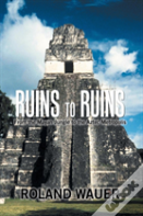 Ruins To Ruins