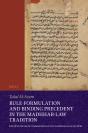 Rule-Formulation And Binding Precedent In The Madhhab-Law Tradition - Preview