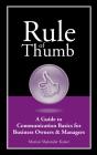 Rule Of Thumb: A Guide To Communication Basics For Business Owners & Managers - Preview