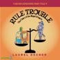 Rule Trouble - Preview