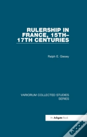 Rulership In France, 15th-17th Centuries