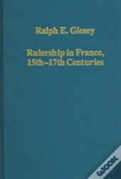Rulership In France, 15thâ€“17th Centuries