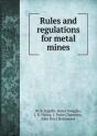 Rules And Regulations For Metal Mines - Preview