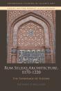 Rum Seljuq Architecture, 1170-1220 - Preview