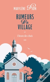 Rumeurs D'Un Village Tome 2 : L'Heure Des Choix