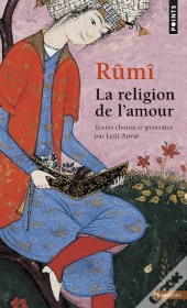 Rûmi, La Religion De L'Amour