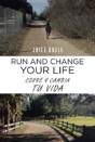 Run And Change Your Life - Preview