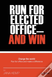 Run For Elected Office And Win