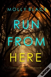 Run From Here (A Serena Knox Suspense Thriller—Book Two)